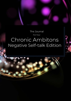 Paperback The Journal For Your Chronic Ambitions Book
