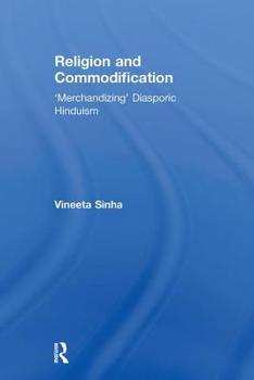 Paperback Religion and Commodification: 'Merchandizing' Diasporic Hinduism Book