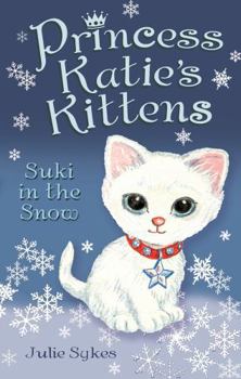 Suki in the Snow - Book #4 of the Princess Katie's Kittens