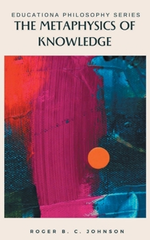 Paperback The Metaphysics of Knowledge Book
