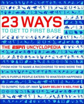 Hardcover 23 Ways to Get to First Base: The ESPN Uncyclopedia Book