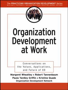 Paperback Organization Development at Work: Conversations on the Values, Applications, and Future of Od Book