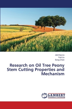 Research on Oil Tree Peony Stem Cutting Properties and Mechanism