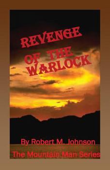 Revenge of the Warlock - Book #11 of the Mountain Man