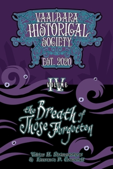 The Breath of Those Forgotten (Vaal'bara Historical Society, #4) - Book #4 of the Vaal'bara Historical Society