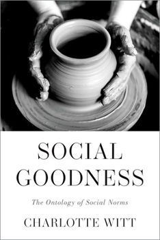 Hardcover Social Goodness: The Ontology of Social Norms Book