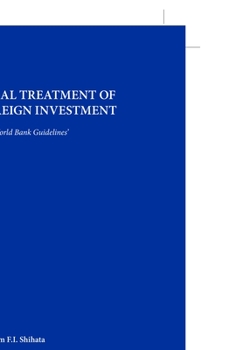 Hardcover Legal Treatment of Foreign Investment: `The World Bank Guidelines' Book