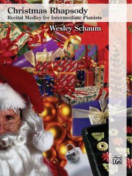 Christmas Rhapsody -- Recital Medley for Intermediate Pianists: O Come, All Ye Faithful * Silent Night * Joy to the World, Sheet