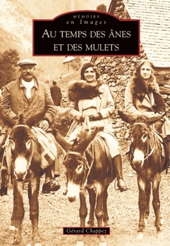 Paperback Anes et des mulets (Au temps des) [French] Book