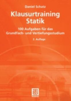 Paperback Klausurtraining Statik: 100 Aufgaben Für Das Grundfach- Und Vertiefungsstudium [German] Book