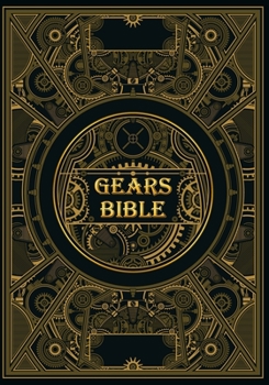 Paperback Gears Bible: PRG Journal 7x10" 150 Pages Mixed Paper [Dot Grid- Graph- Hex]; Gaming Notebook /Diary/ Bullet Journal/ Steampunk Love Book