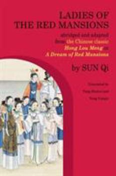 Paperback Ladies of the Red Mansions: Abridged and Adapted from the Chinese Classic Hong Lou Meng, or a Dream of Red Mansions Book