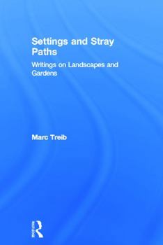 Setting and Stray Paths  Writings on Landscape Architecture
