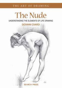 Paperback The Nude: Understanding the Elements of Life Drawing Book