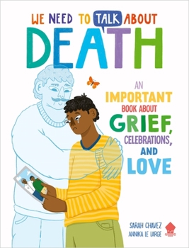 Paperback We Need to Talk about Death: An Important Book about Grief, Celebrations, and Love Book