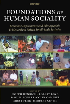 Paperback Foundations of Human Sociality: Economic Experiments and Ethnographic Evidence from Fifteen Small-Scale Societies Book