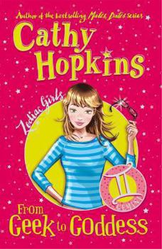 From Geek to Goddess (Zodiac Girls, #1) - Book #1 of the Zodiac Girls
