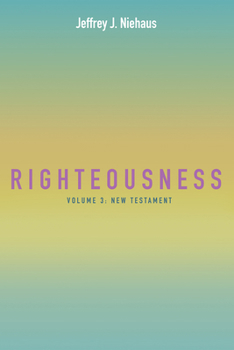 Paperback Righteousness: Volume 3: New Testament Book