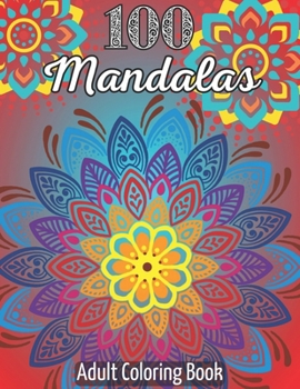 Paperback 100 Mandalas - Adult Coloring Book: A creative journey with Mandalas Book