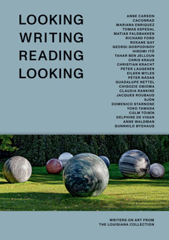 Hardcover Looking Writing Reading Looking: Writers on Art from the Louisiana Collection Book