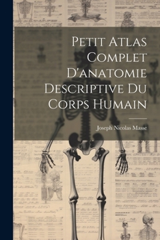 Paperback Petit Atlas Complet D'anatomie Descriptive Du Corps Humain [French] Book
