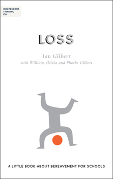 Paperback Independent Thinking on Loss: A Little Book about Bereavement for Schools Book