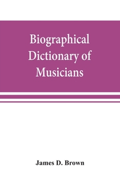 Paperback Biographical dictionary of musicians: with a bibliography of English writings on music Book