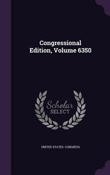 Hardcover Congressional Edition, Volume 6350 Book