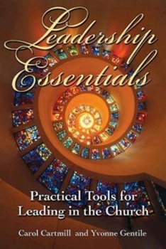 Paperback Leadership Essentials: Practical Tools for Leading in the Church Book