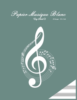 papier musique blanc: papier a musique vierge, A4, 11 x 8,5 pouces, 100 pages. 13 par page, couverture verte, clé en muzic, clé, moderne, avec illustration. (French Edition)