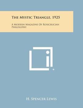 Paperback The Mystic Triangle, 1925: A Modern Magazine of Rosicrucian Philosophy Book