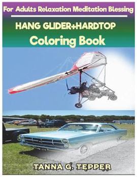 HANG GLIDER+HARDTOP Coloring book for Adults Relaxation Meditation Blessing: Sketch coloring book Grayscale Pictures