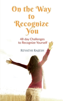 On the Way to Recognize You: 48 Days Challenges to Recognize Your Self