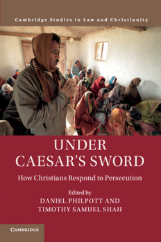 Under Caesar's Sword: How Christians Respond to Persecution - Book  of the Law and Christianity