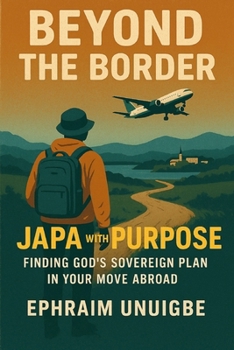 Paperback Beyond the Border: JAPA With Purpose: Finding God's Sovereign Plan in Your Move Abroad Book