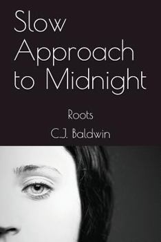 Paperback Slow Approach to Midnight: Roots Book