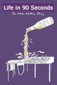 Paperback Life in 90 Seconds: The Michael Walters' Story: The Michael Walters' Story Book