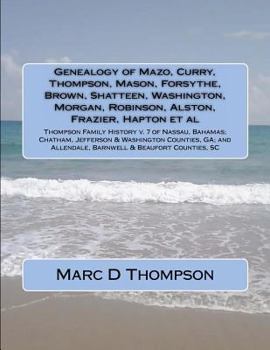 Paperback Genealogy of Mazo, Curry, Thompson, Mason, Forsythe, Brown, Shatteen, Washington, Morgan, Robinson, Alston, Frazier, Hapton et al: Thompson Family His Book