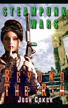 Paperback Steampunk Wars: Beyond The Rim Book