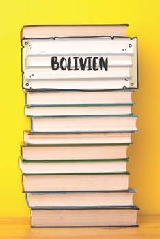 Bolivien: Liniertes Reisetagebuch Notizbuch oder Reise Notizheft liniert - Reisen Journal für Männer und Frauen mit Linien (German Edition)