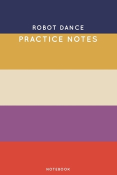 Paperback Robot dance Practice Notes: Cute Stripped Autumn Themed Dancing Notebook for Serious Dance Lovers - 6"x9" 100 Pages Journal Book