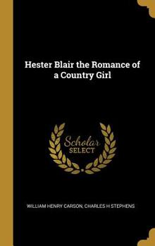 Hardcover Hester Blair the Romance of a Country Girl Book