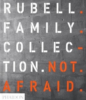 Hardcover Not Afraid: Rubell Family Collection Book