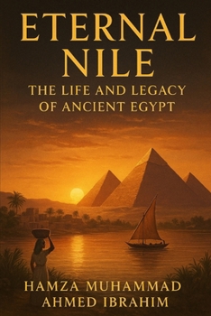 Paperback Enternal Nile The Life And legacy of Ancient Egypt Book