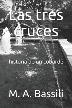 Las tres cruces: historia de un cobarde