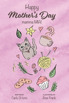 Hardcover Happy Mother's Day: mamma MIA! Book