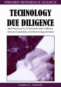 Hardcover Technology Due Diligence: Best Practices for Chief Information Officers, Venture Capitalists, and Technology Vendors Book