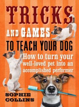 Paperback Tricks and Games to Teach Your Dog. Sophie Collins Book