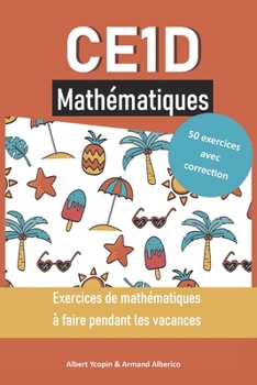 Paperback CE1D mathématiques: Exercices de mathématiques à faire pendant les vacances [French] Book