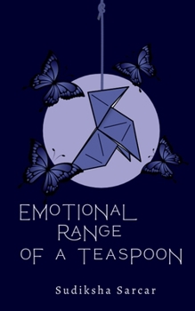 Paperback Emotional Range Of a Teaspoon Book